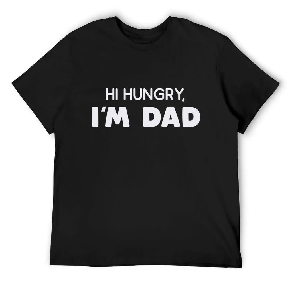 Hi Hungry, I'm Dad T-Shirt sublime valentines boutique clothes graphics oversized t shirts for men