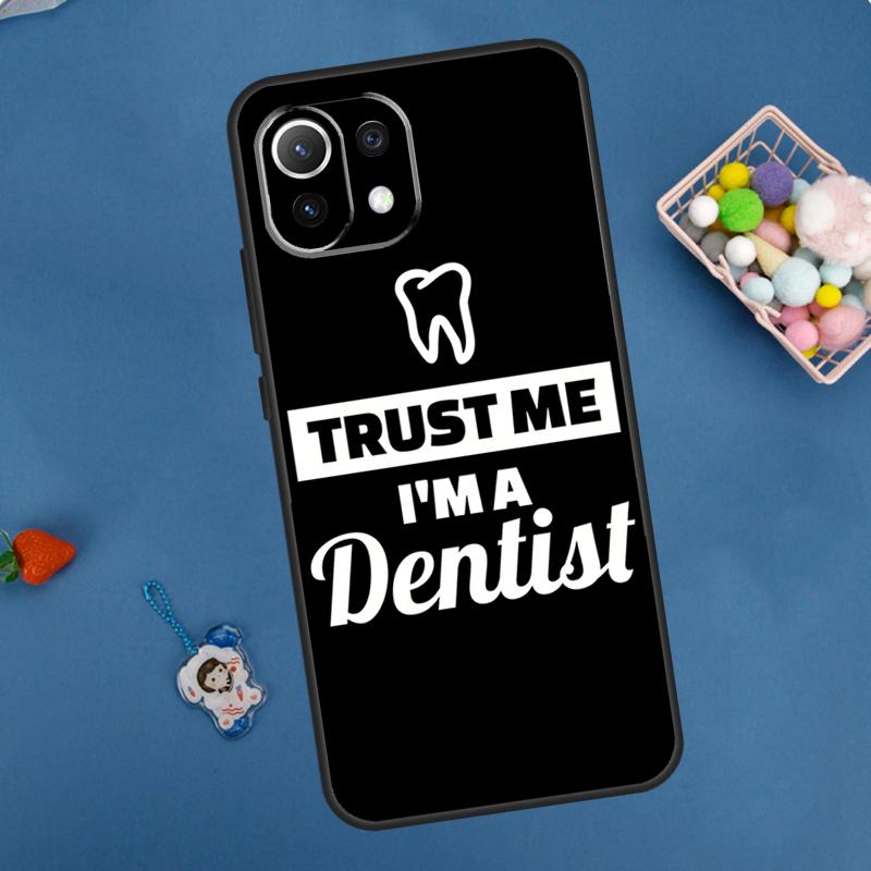 Trust Me I'm A Dentist Case For Xiaomi 11T 12T 13T 14T Pro 13 14 15 Ultra POCO X7 Pro X3 X5 X6 M6 F5 F6 Pro Cover