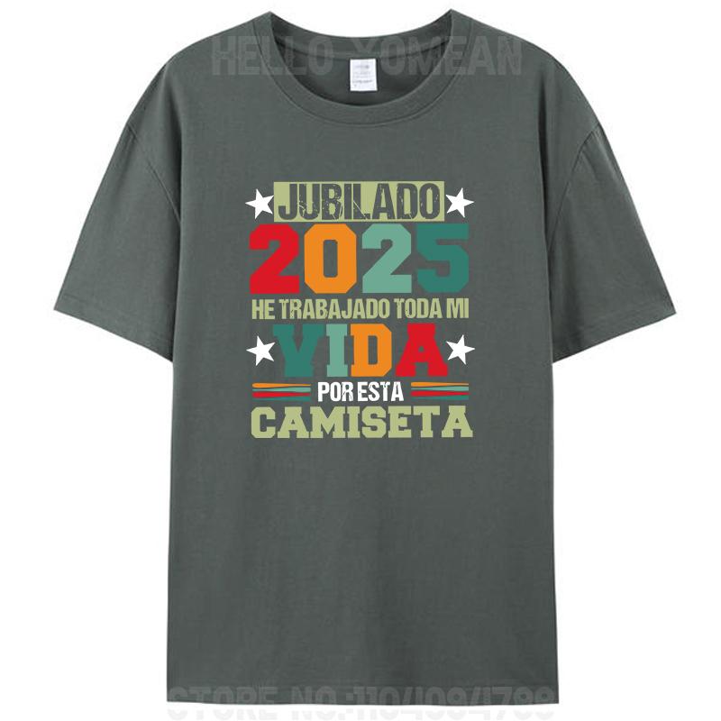 Spanish Retired 2025 I've Worked My Whole Life For This T-Shirt Vintage Jubilado Papa Camiseta Women Men's 100% Cotton Tee Tops