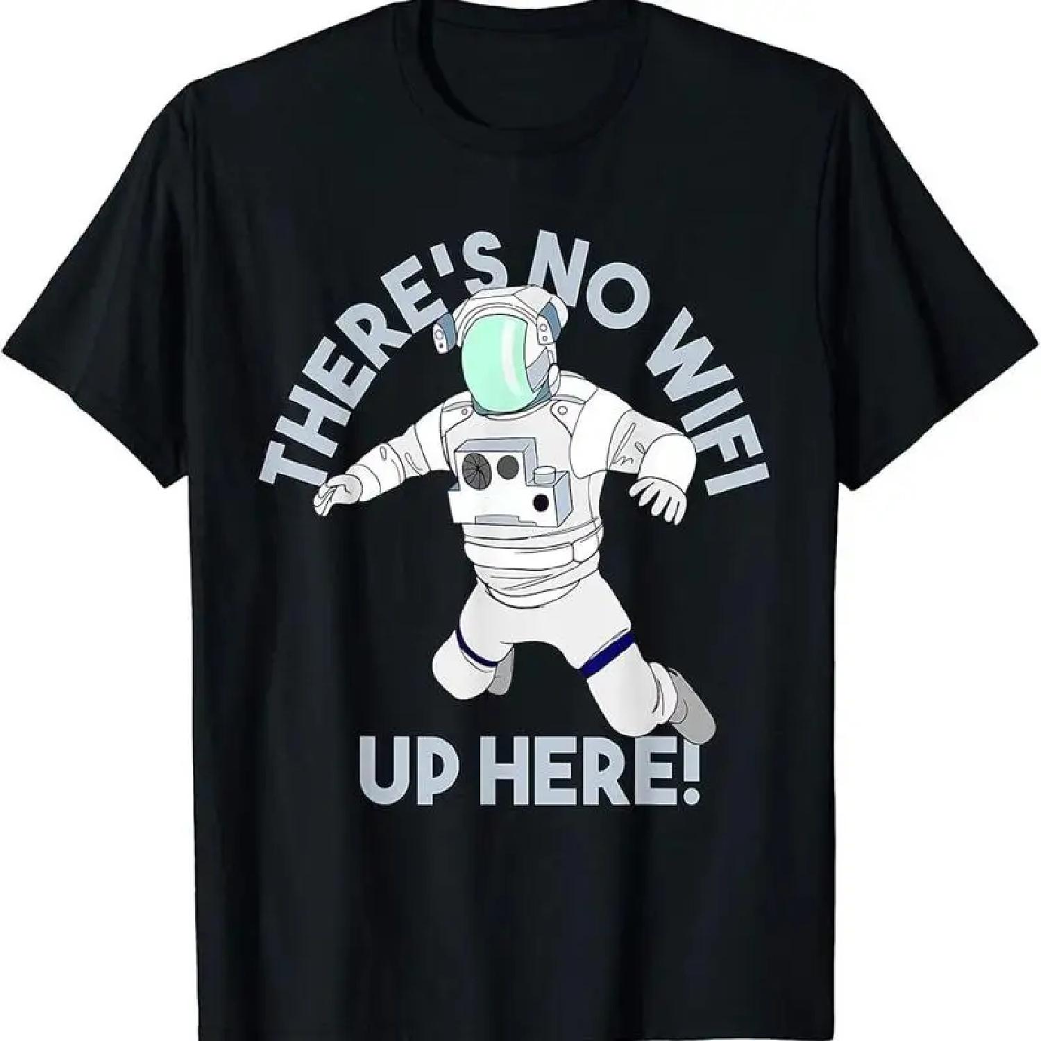 There S No Wifi Up Here Funny Astronaut T Shirt S