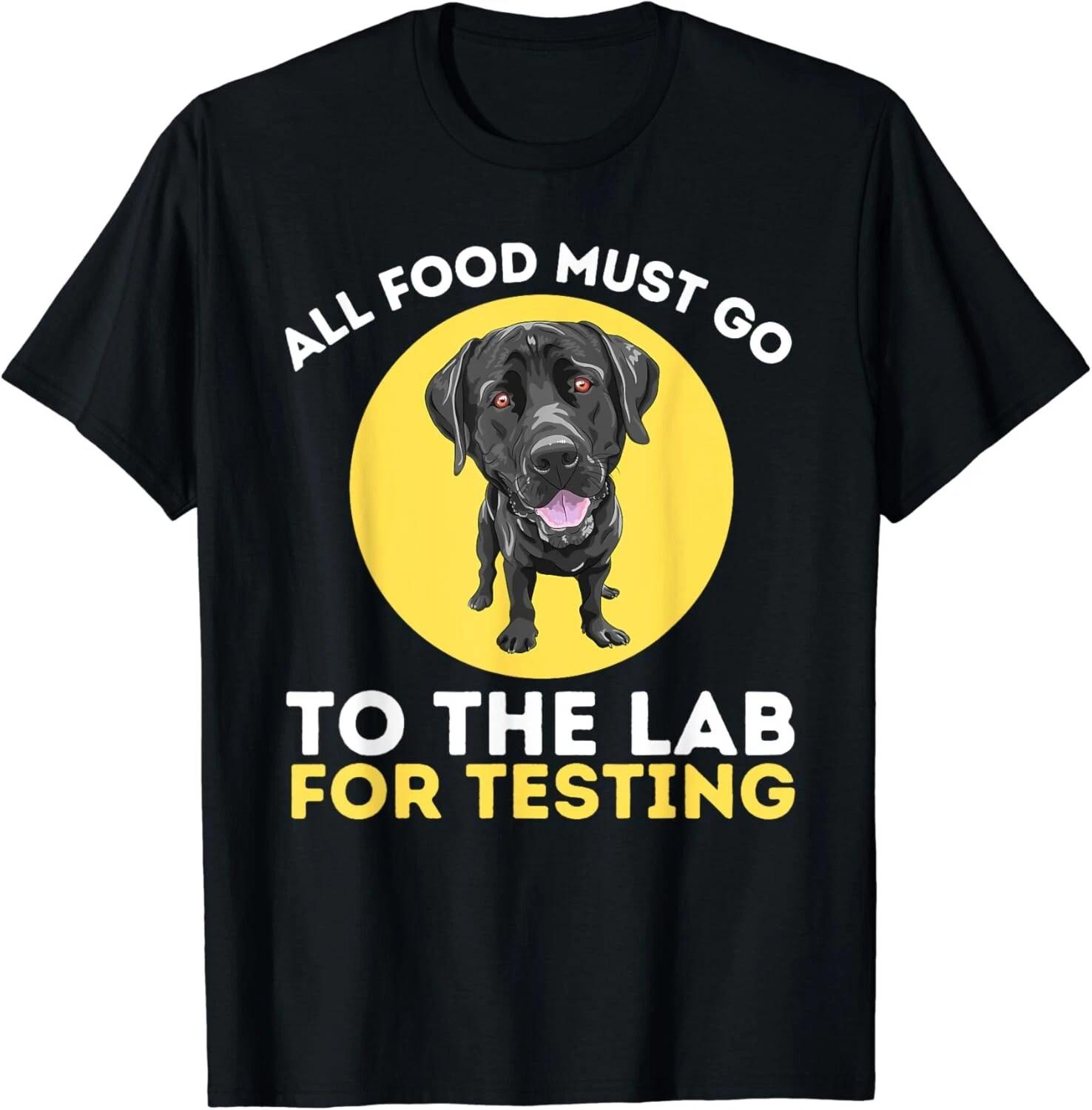 

Food Lab For Testing - Labrador Retriever Lover Dog Owner Gift Unisex T-Shirt S