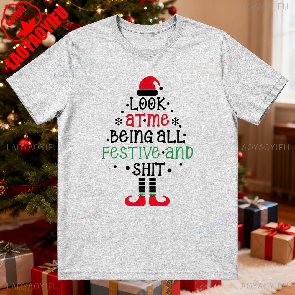 Look At Me Being All Festive and Funny Christmas Xmas Tree Unisex Allmatch Popular Street Fashion Regular Short Sleeve T Shirt