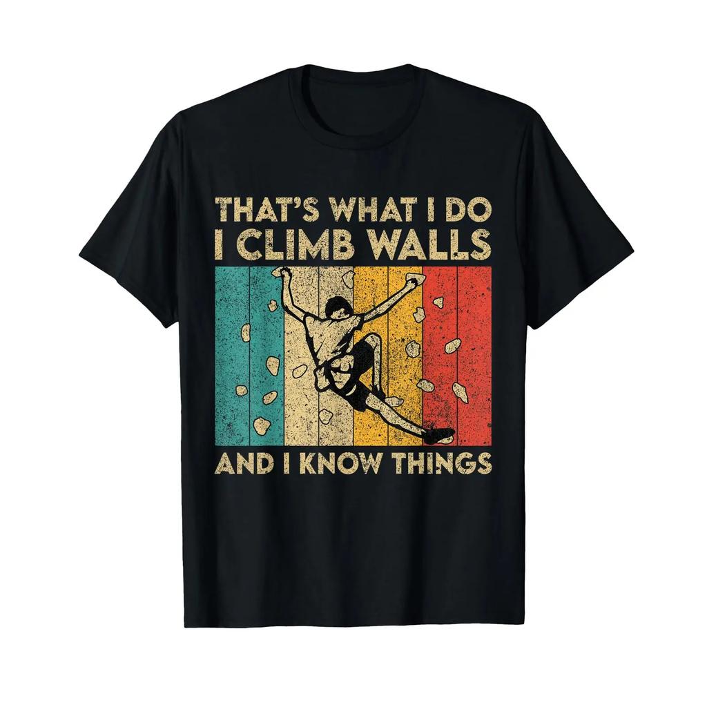 I Climb On Walls And Know Things Funny Rock Climber T Shirt Vintage Versatile Stylish Slightly Casual Graphic