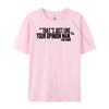That Just Like Your Opinion Unisex Plain T Shirts Wholesale Adult Unisexs T Shirt