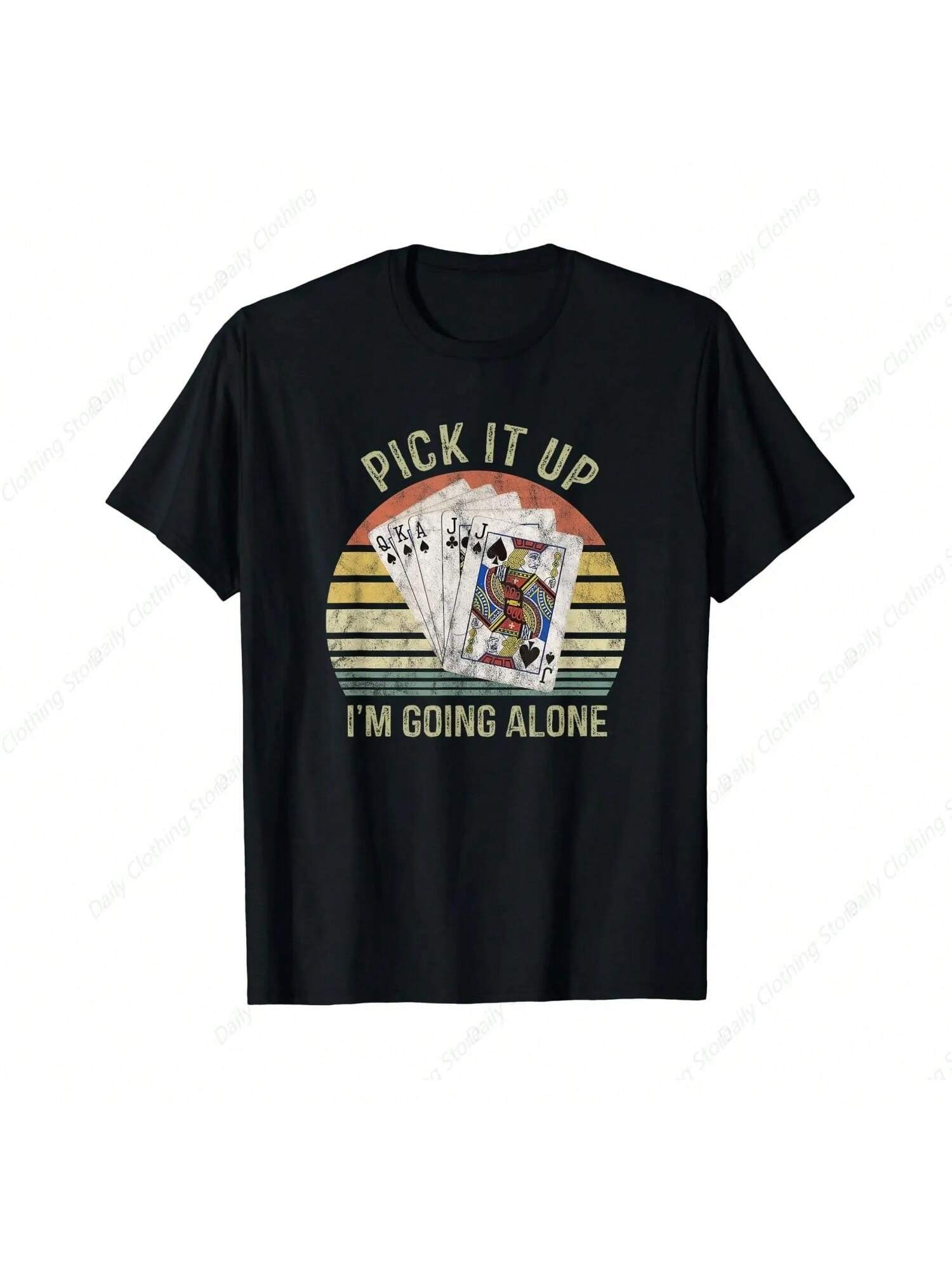 Pick It Up I M Going Alone Funny Euchre Card Game Tournaunisext Womes T-Shirt Clothing Gifts Short Sleeve Outfits Tops S