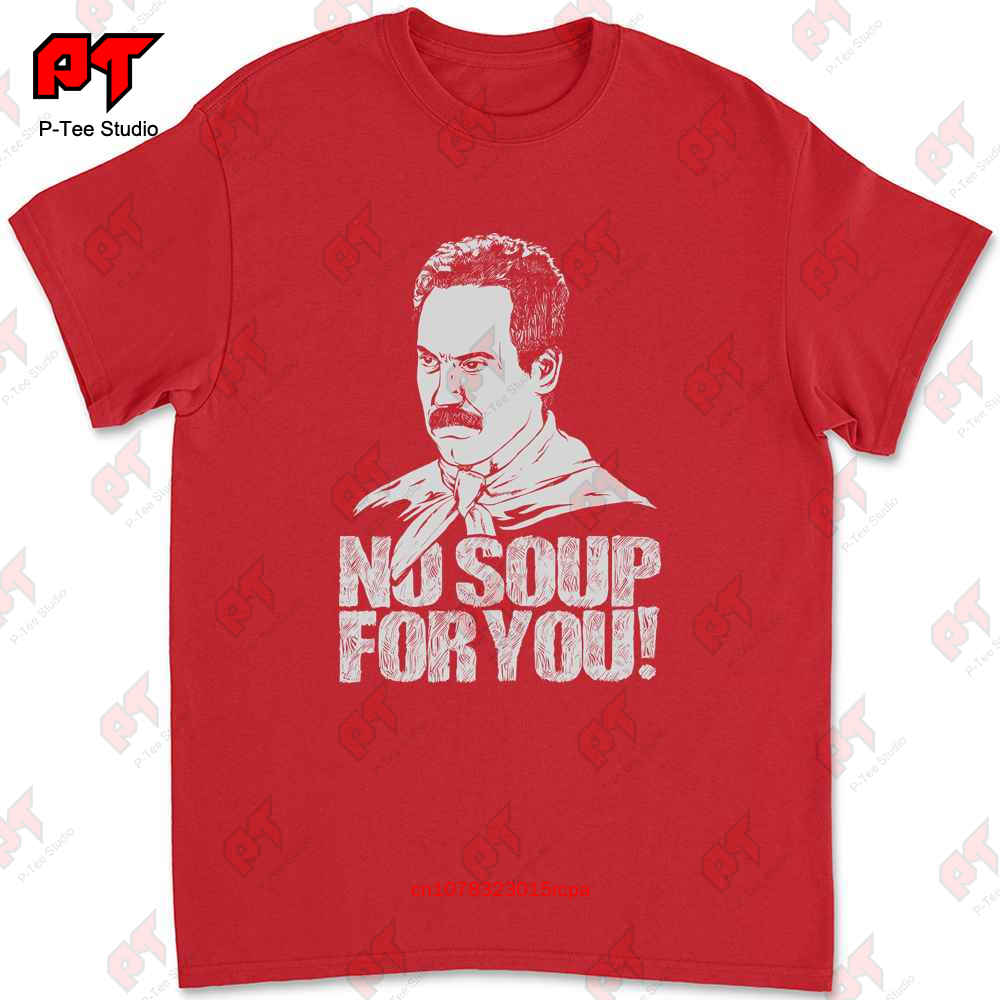 No Soup For You Seinfeld T Shirt KG78 S
