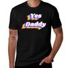 Yes Daddy TShirt Simple Graphic Design TShirt