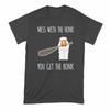 Mess With The Honk You Get The Bonk Shirt Take Bell Shirt Goose