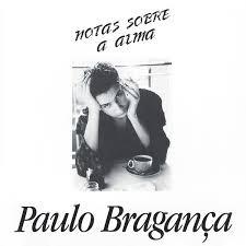 

CD PAULO BRAGANÇA - Notas Sobre A Alma 5117602 Polydor 1992 Portugal Pop Used