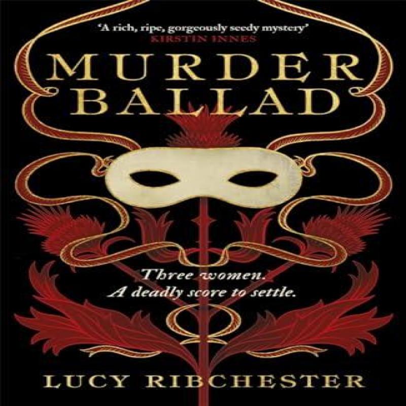 Murder Ballad by Lucy Ribchester Hardback Book 9781785305375