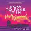 How To Fake It In Hollywood by Ava Wilder Paperback Book 9781472294968