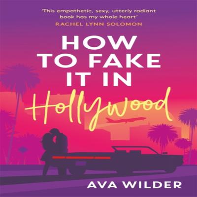 How To Fake It In Hollywood by Ava Wilder Paperback Book 9781472294968