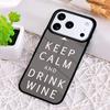 Keep Calm Drink Wine Champagne Phone Case for iPhone 17 Air 16 15 11 12 14 13 Pro Max Shockproof Cover