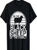 I Am The Black Sheep Of The Family _ Be Yourself T-Shirt