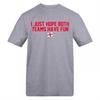 AWD Mens I Just Hope Both Teams Have Fun T-Shirt