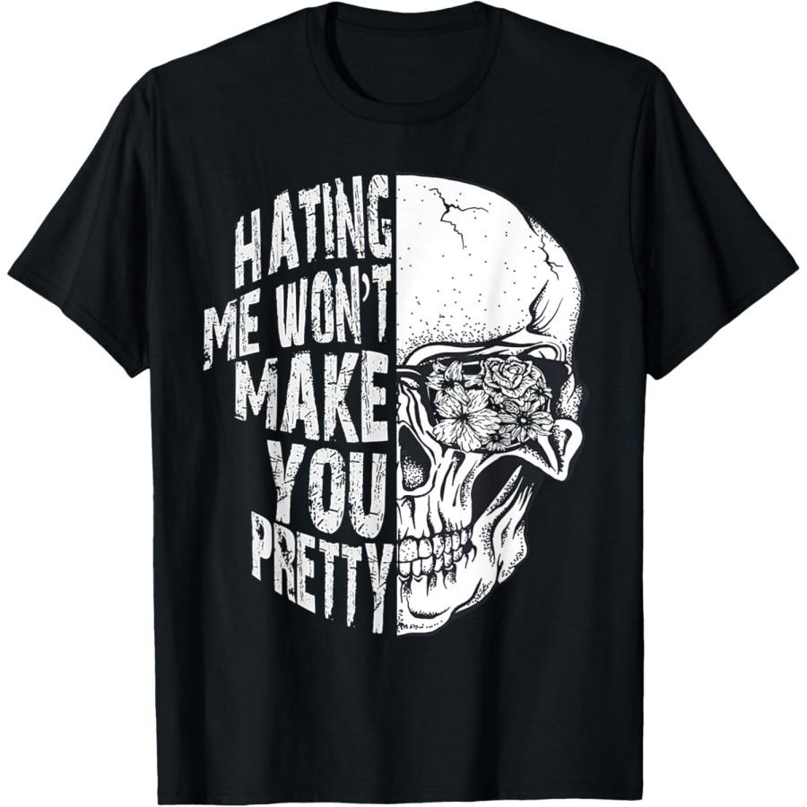iDestiner Hating Me Wont Make You Pretty Skull T-Shirt S