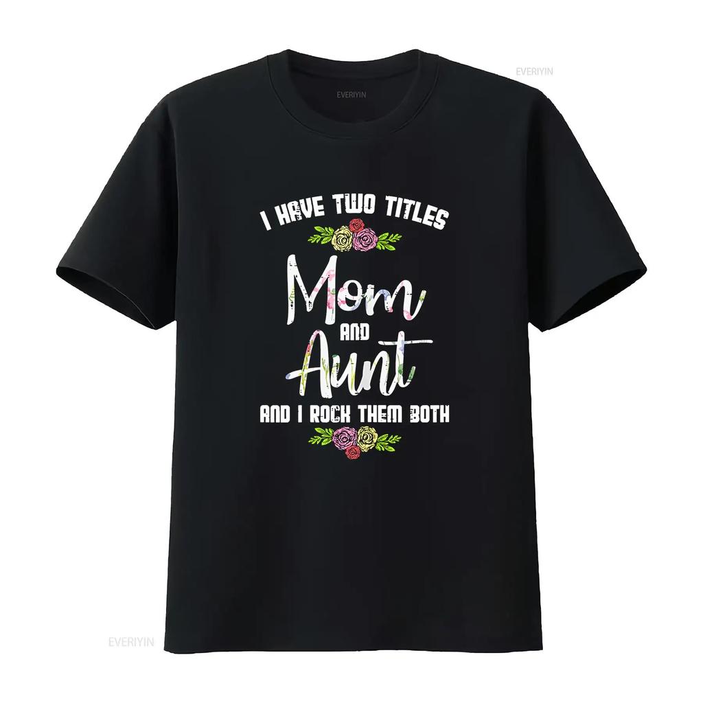 Womens I Have Two Titles Mom Aunt Mothers Day Mama Aunty Women T Shirt Vintage Washed Streetwear Versatile Comfortable Homme