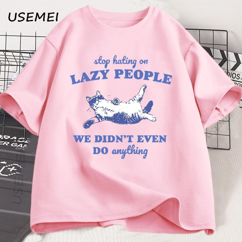Stop Hating Lazy People Little Cats Men and Women Retro Animal Proverbs, Interesting Printed T-shirts Fashionable Summer Cotton