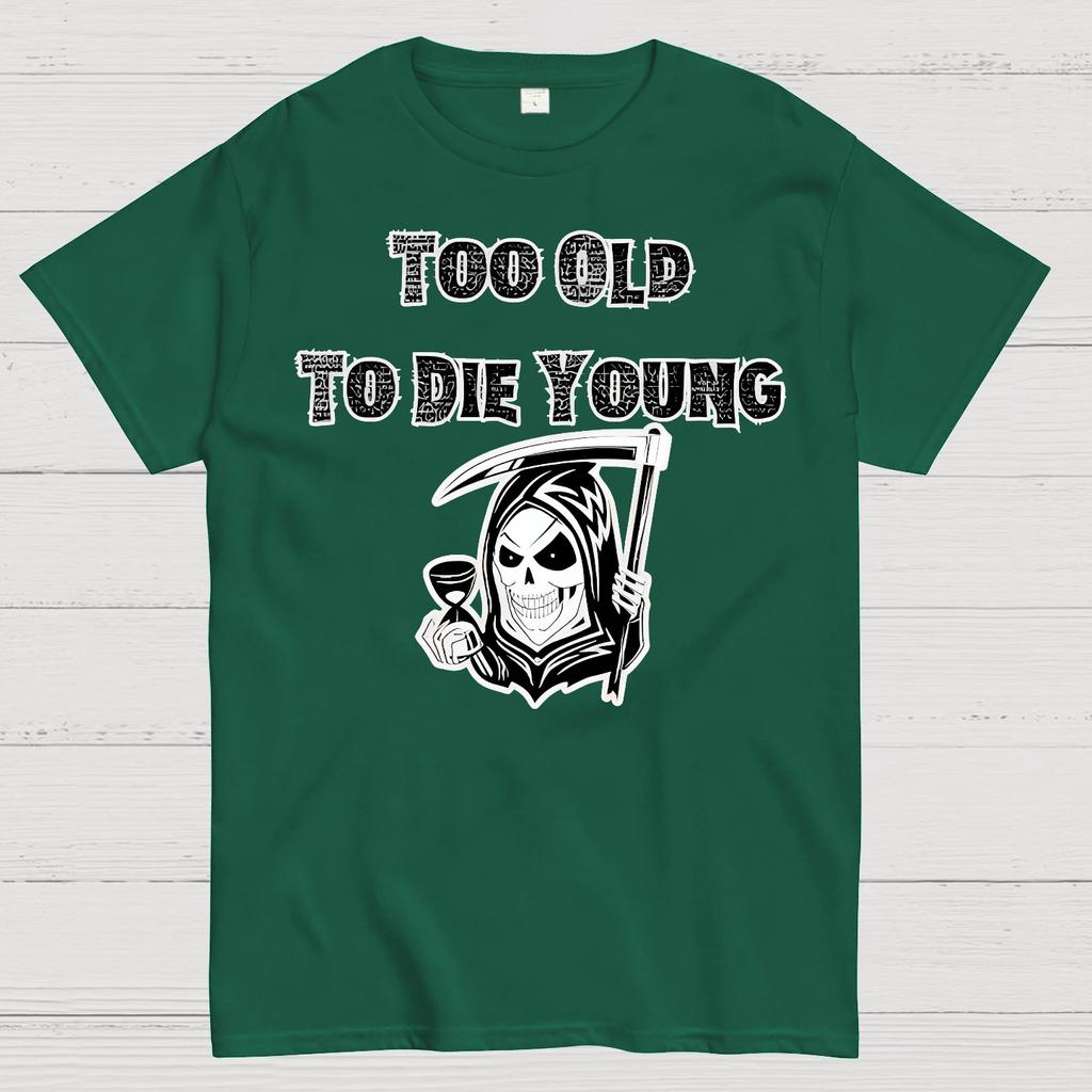 Too Old To Die Young Cotton Summer Casual Cool Loose T-Shirt