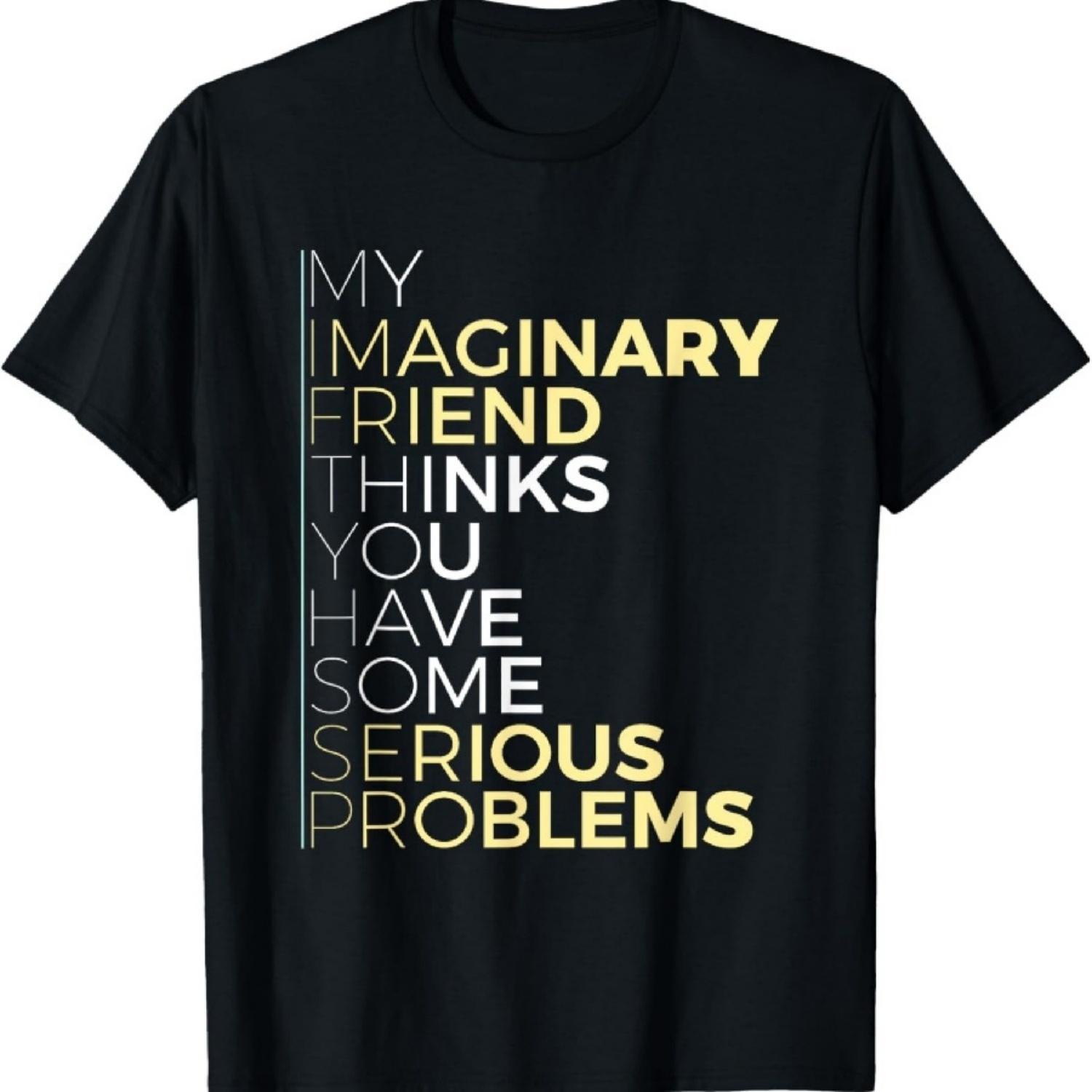 

Imaginary Friend Serious Problems Funny Imagination T-shirt XXXXXL чорний