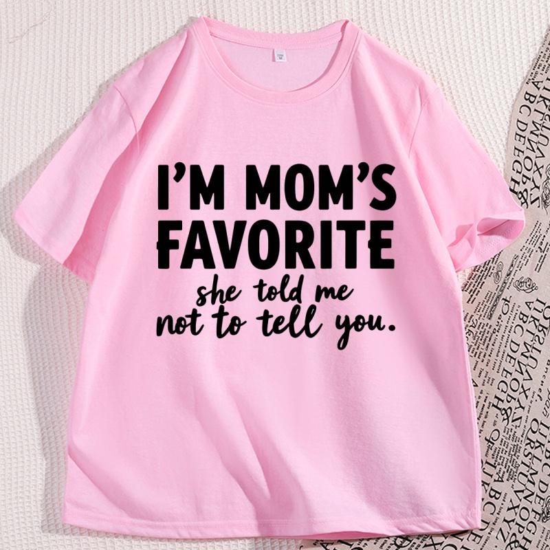 Funny Im Moms Favorite TShirt Cotton Unisex Tee Causal Loose Short Sleeve Tshirt Round Neck Letter Printed T Shirt Basic Tee