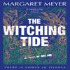 The Witching Tide by Margaret Meyer Hardback Book 9781399605854