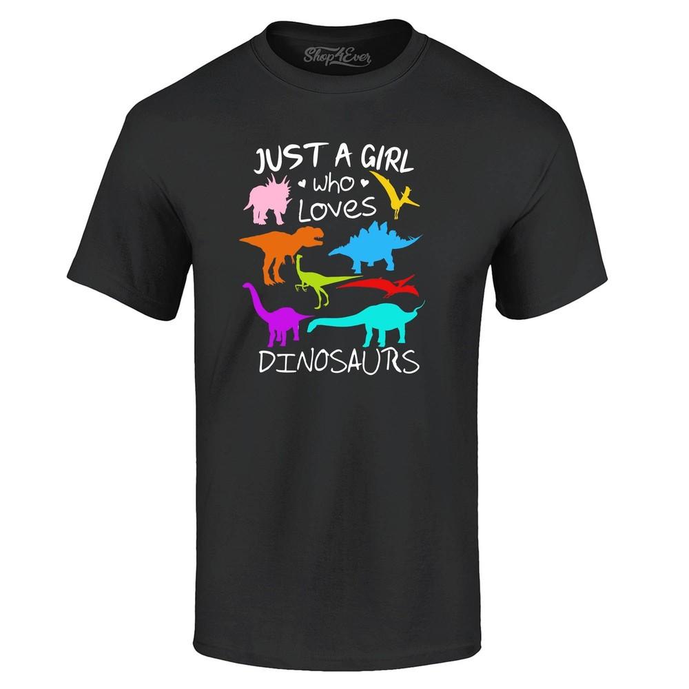 

Just A Girl Who Loves Dinosaurs Dino T-shirt Just a Girl Shirts 3XL