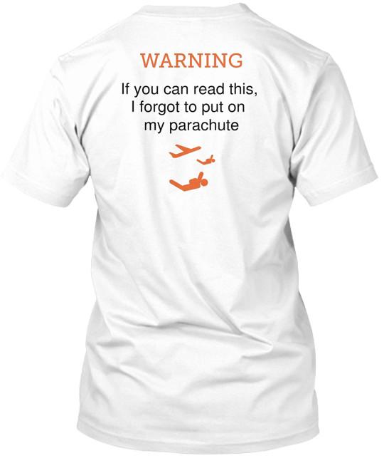 I Forgot My Parachute T-Shirt Made in the USA Size S to 5XL Unisex T-Shirt S