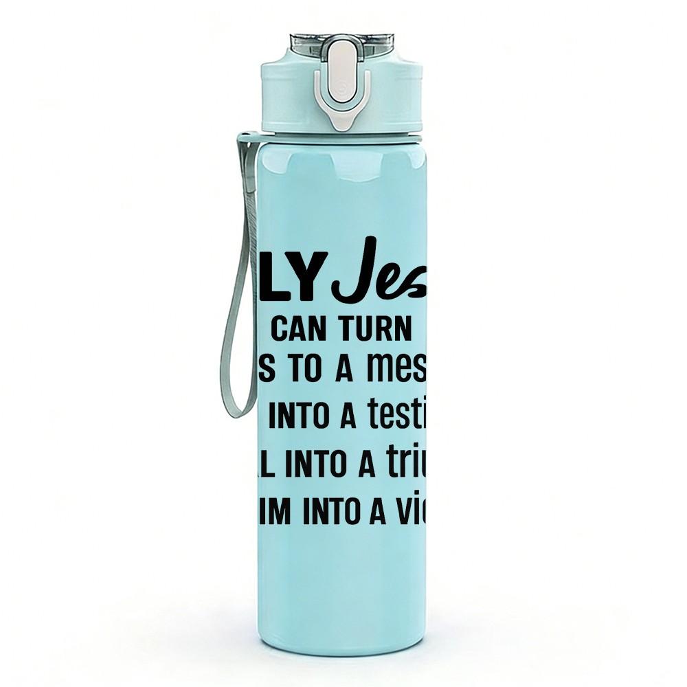 1PC Only Jesus Can Win Quote Text 750ml Color Plastic Sports Water Bottle Leakproof Flip Straw Lid Suitable for Sports Office Home Use