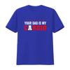 Funny Sarcastic Gym Workout Your Dad Is My Cardio Heartbeat Print Casual T Shirt vintage Washed Versatile designer clothes