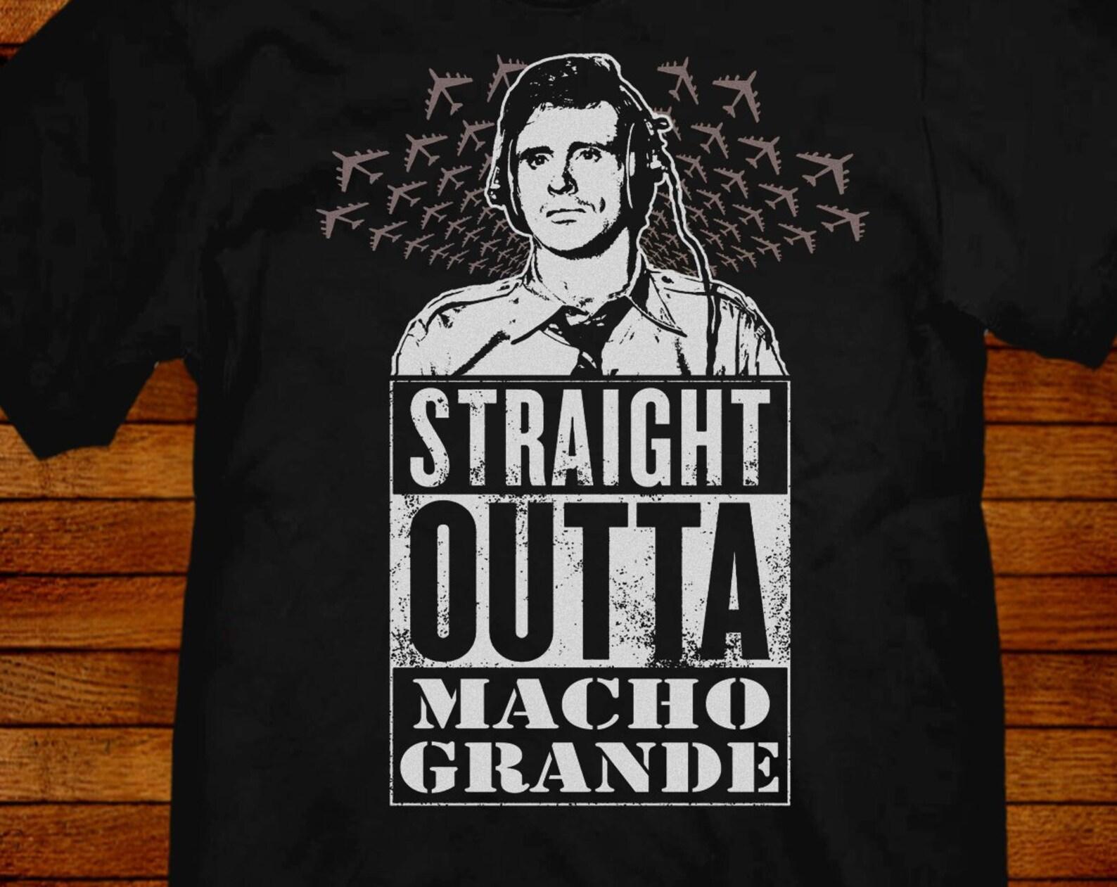 Straight Outta Macho Grande T shirt: Airplane! Movie Parody S