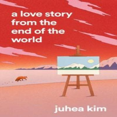 A Love Story from the End of the World by Juhea Kim Paperback Book 9780008785802
