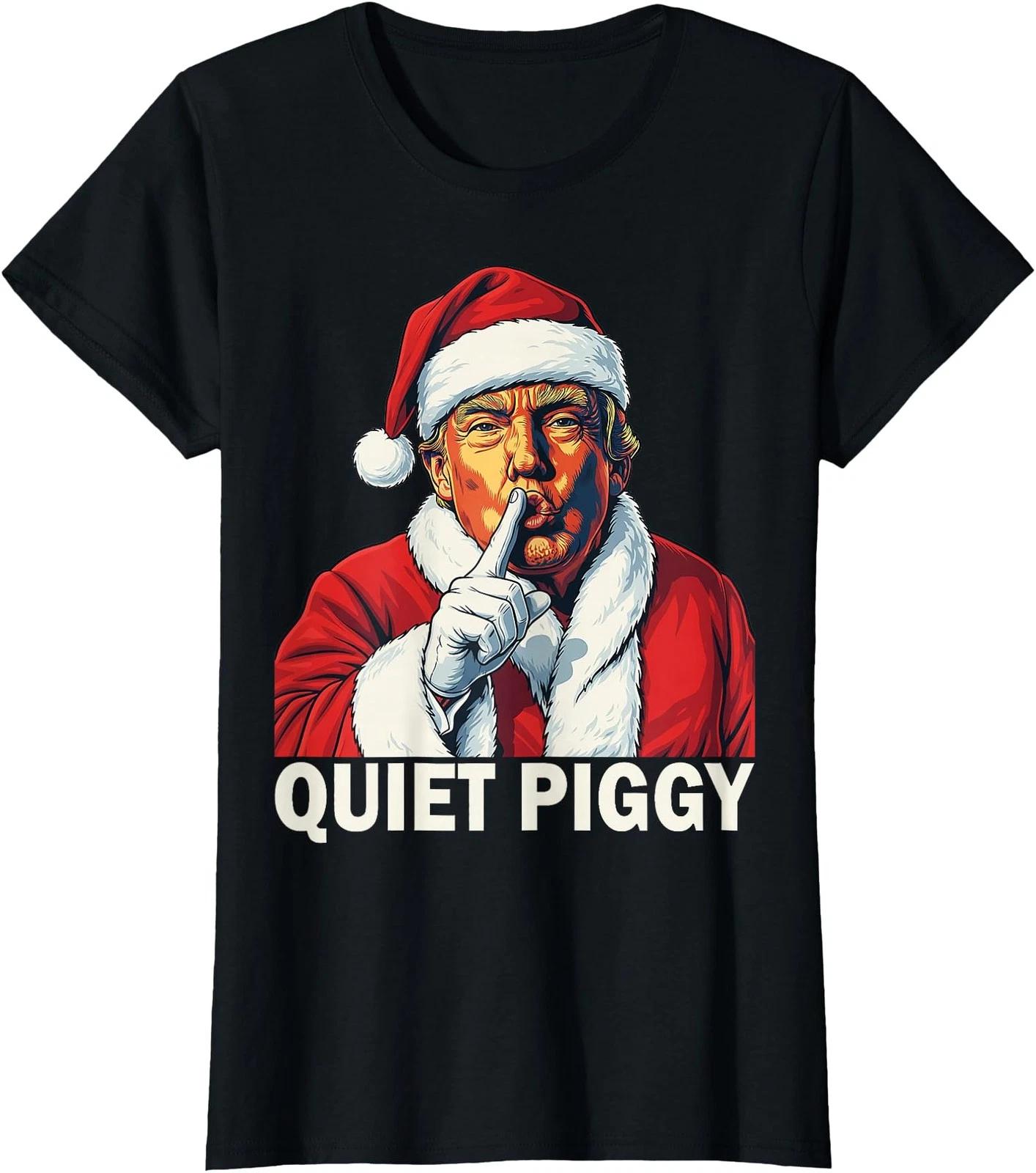 

Funny Christmas Quiet Piggy Quiet Piggy Funny Meme Ladies Crewneck 100% Cotton T-shirt Mens Tees Top XL