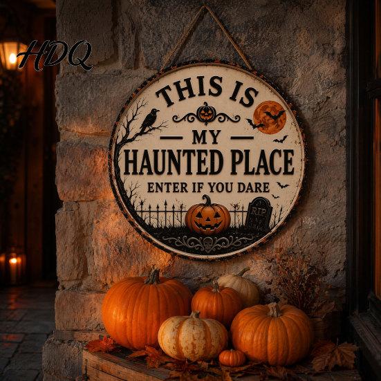 Seasonal Front Door Sign Halloween Sign This Is My Haunted Place Festival Decorative Plaque Hanging Plaque Metal Wall Art Decor Home Ornament
