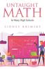 The Untaught Math : In Many High Schools Book
