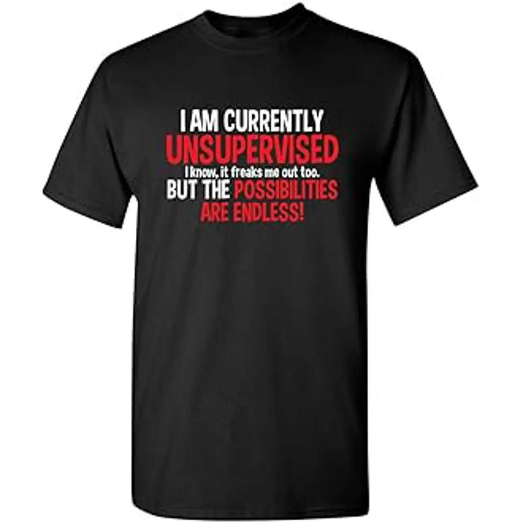 Im Currently Unsupervised Novelty Sarcastic Humorous Unisexs Funny T Shirt Vintage Stretched Fashion Slightly Soft