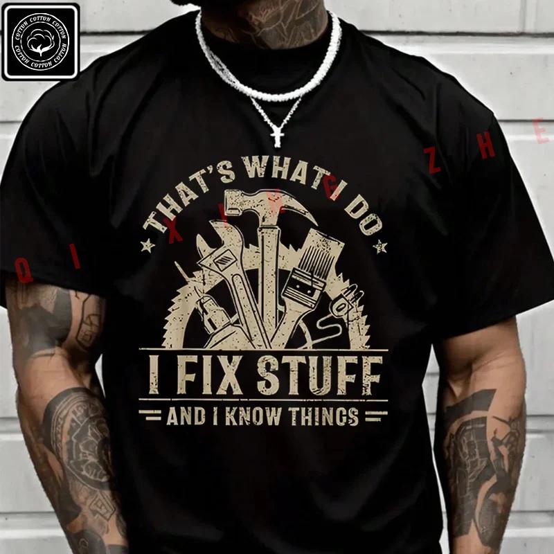 Men Moto T Shirt That'S What I Do I Fix Stuff And I Know Things Funny T-Shirt Cotton Summer Sho