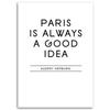 Canvas Print, Paris Is a Good Idea