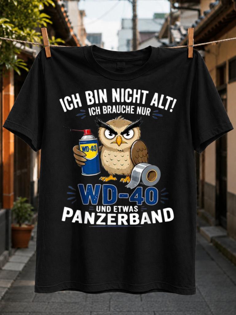 With Ich Bin Nicht Alt Ich Brauche Nur Wd40 Und Etwas Panzerband Text Owl Spray Can And Duct Tape Unisex All TShirt