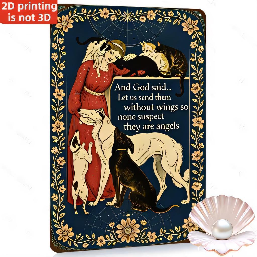 Tin Sign And God Said Let Us Send Them Without Wings So None Suspect They Are Angels Vintage Religious Dog Cat Wall Decor D Pri