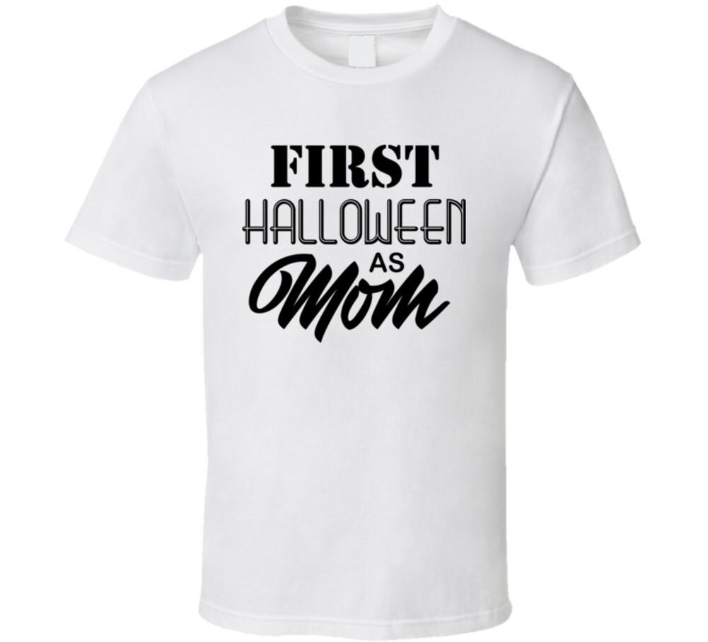 First Halloween As Mom New Mother Halloween Tee Cool Fall T-Shirt Holiday Gift XXL