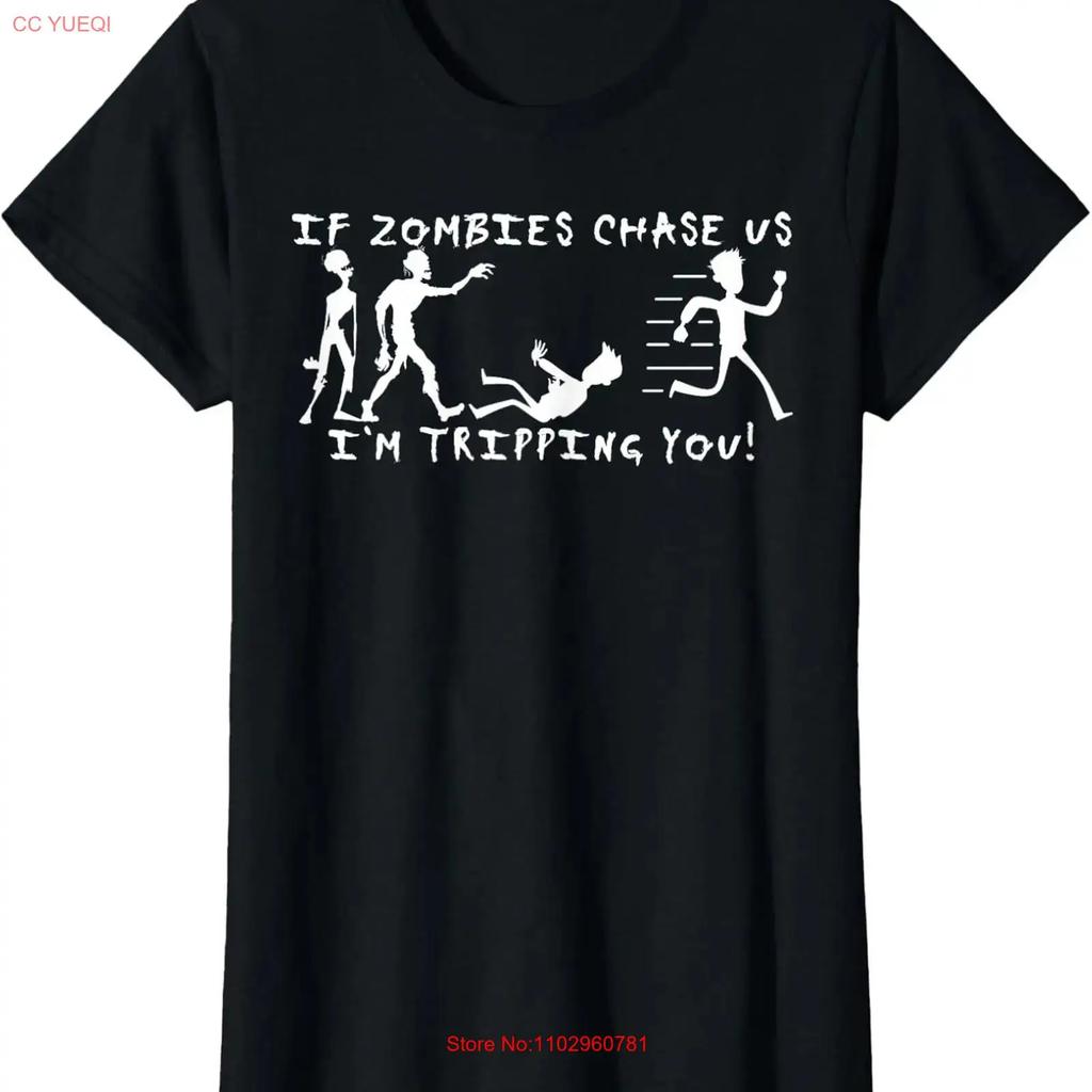 If Zombies Chase For Real Us Im Tripping You Ladies Crewneck T Shirt Vintage Designer Clothes Soft Graphic Fashion