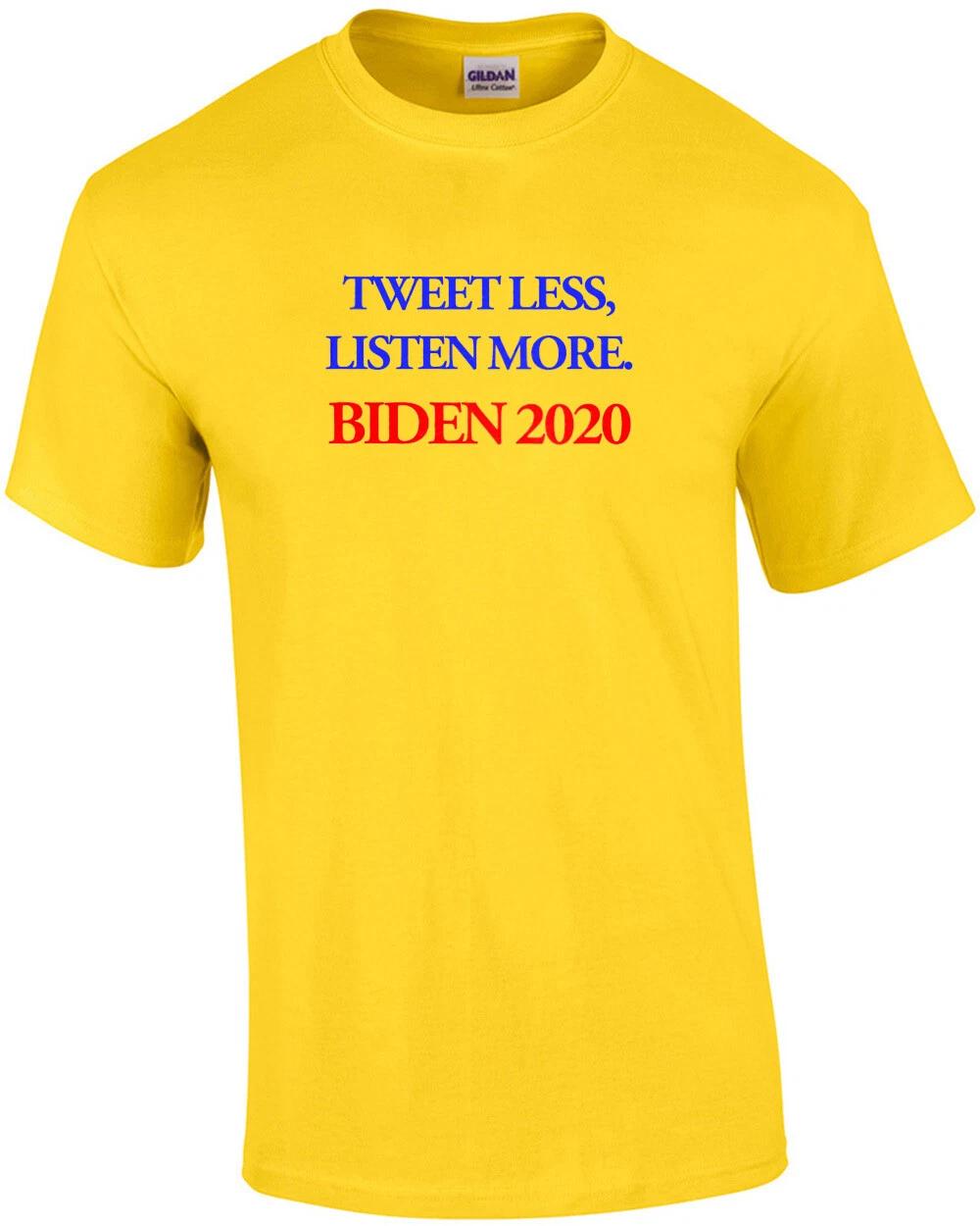 Tweet Less, Listen More Joe Biden 2020 Shirt M
