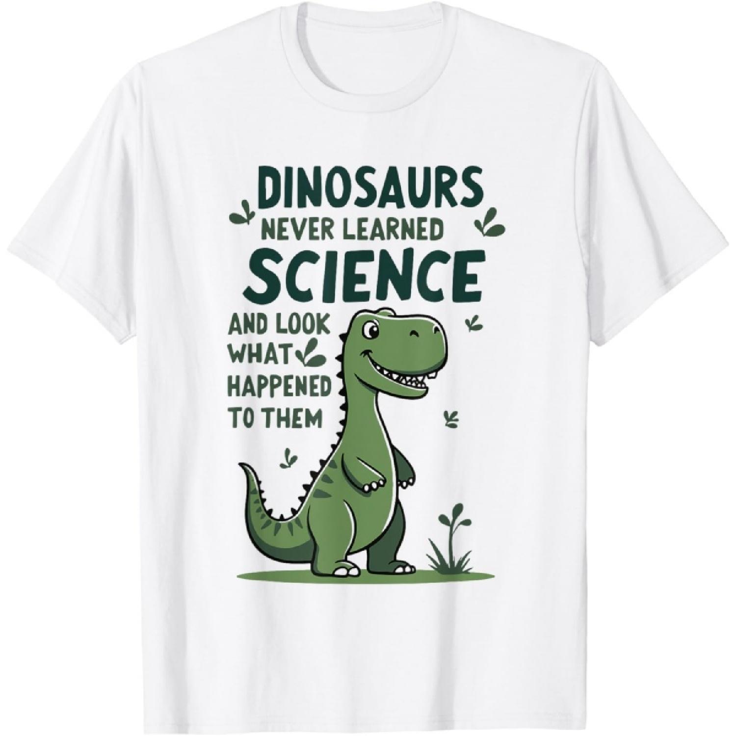 Dinosaurs Never Learned Funny Science Teacher T-Shirt S
