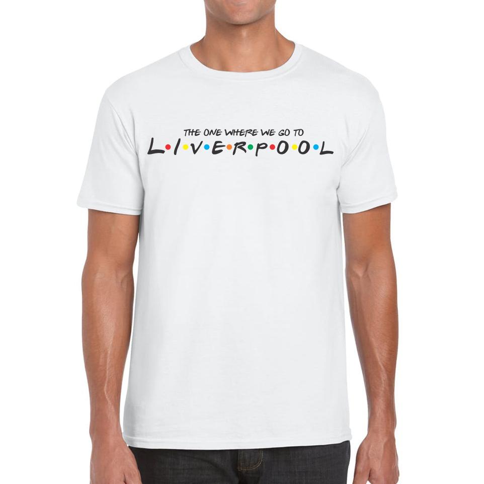 

The One Where We Go To Liverpool Inspired By Friends Spoof City In England Mens Tee Top M