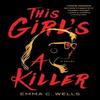 This Girls a Killer by Emma Wells Paperback Book 9781464235962