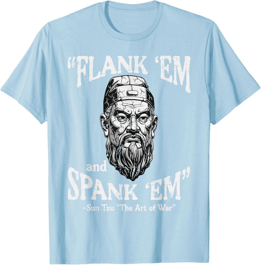 Flank Em Spank Em Sun Tzu Kunst des Krieges Lustiges Zitat Grafik T-Shirt Lässiges Baumwoll-T-Shirt für Männer Frauen