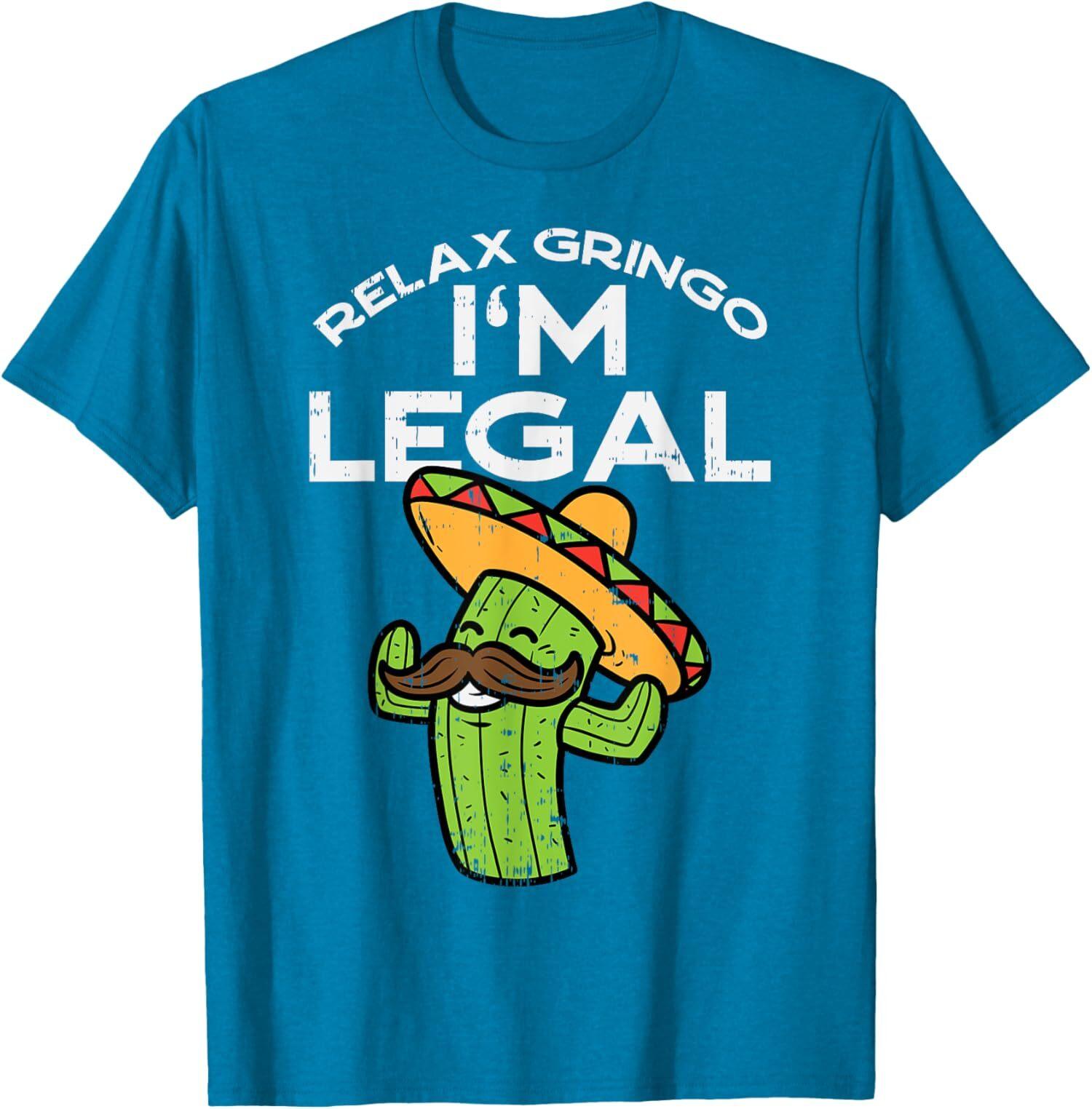 Relax Gringo Im Legal Funny Cinco De Mayo Mexican Unisex T-Shirt S
