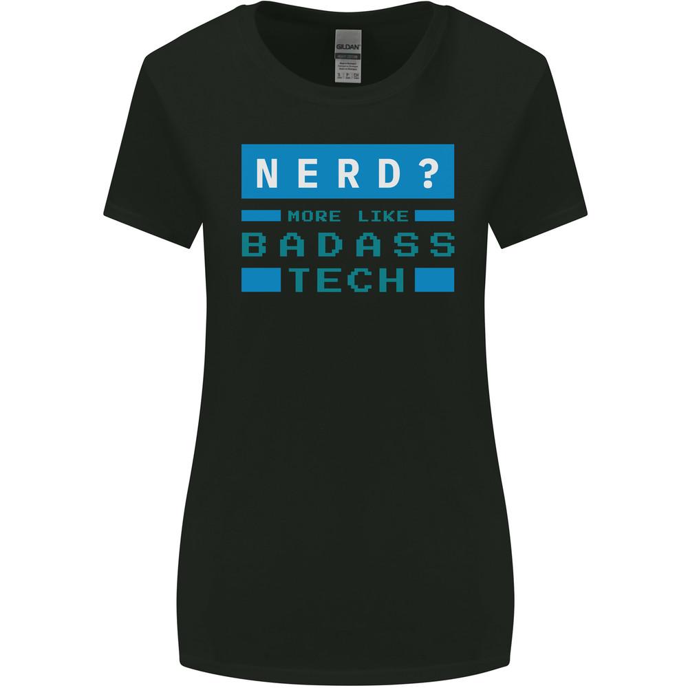 Nerd More Like Badass Teck Funny IT Tecky Womens Wider Cut T-Shirt Unisex T-Shirt XXL