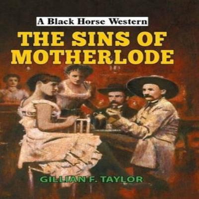 The Sins of Motherlode by Gillian F Taylor Hardback Book 9780719827013